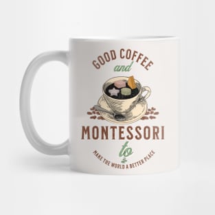 Good Coffee And Montessori Quote Mug